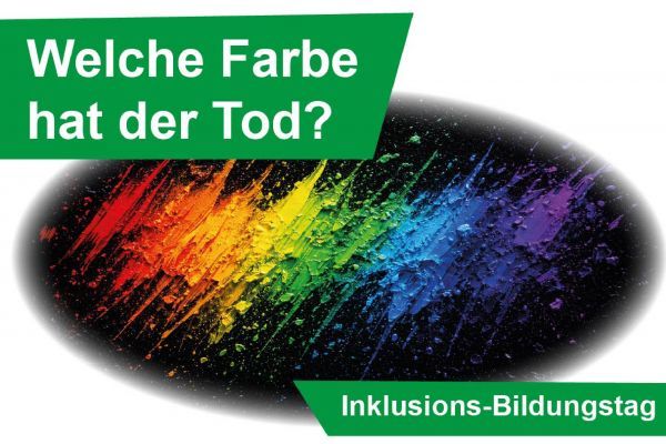 Inklusiver Bildungstag: Welche Farbe hat der Tod?
